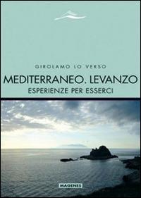 Mediterraneo. Levanzo. Esperienze per esserci - Girolamo Lo Verso - Libro Magenes 2014, Maree. Storie del mare | Libraccio.it