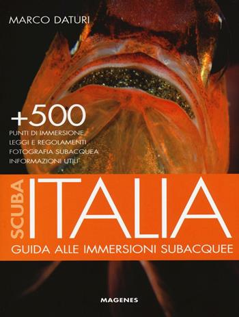 Scuba Italia. Guida alle immersioni subacquee - Marco Daturi - Libro Magenes 2016, Levante | Libraccio.it