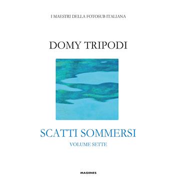 Domy Tripodi. Scatti sommersi sette. Ediz. a colori  - Libro Magenes 2025, Blu natura | Libraccio.it