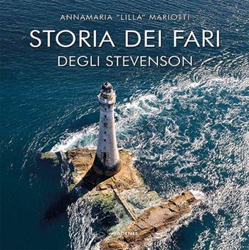 Storia dei fari degli Stevenson - Annamaria «Lilla» Mariotti - Libro Magenes 2025, Beaux livres | Libraccio.it