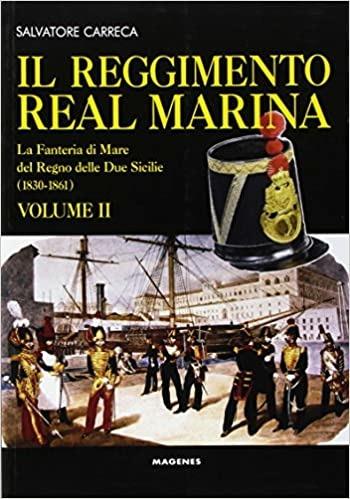 Il Reggimento Real Marina. Vol. 2 - Salvatore Carreca - Libro Magenes 2017, Voci dal Sud | Libraccio.it