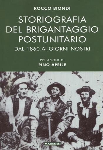 Storiografia del brigantaggio postunitario - Rocco Biondi - Libro Magenes 2018, Voci dal Sud | Libraccio.it