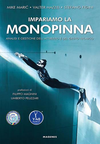 Impariamo la monopinna. Analisi e gestione dell'attrezzo e del gesto tecnico - Mike Maric, Valter Mazzei, Stefano Figini - Libro Magenes 2023, Blu sport | Libraccio.it