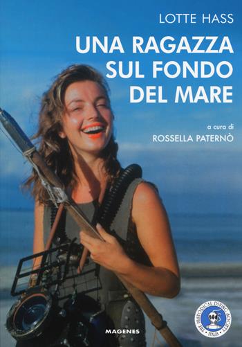 Una ragazza sul fondo del mare - Lotte Hass - Libro Magenes 2019, Maree. Storie del mare | Libraccio.it