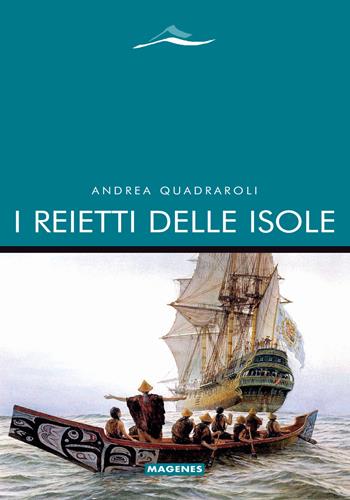 I reietti delle isole - Andrea Quadraroli - Libro Magenes 2020, Maree. Storie del mare | Libraccio.it
