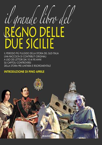 Il grande libro del Regno delle Due Sicilie  - Libro Magenes 2024, Voci dal Sud | Libraccio.it