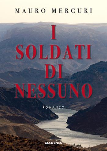 I soldati di nessuno - Mauro Mercuri - Libro Magenes 2021, Voci dal Sud | Libraccio.it