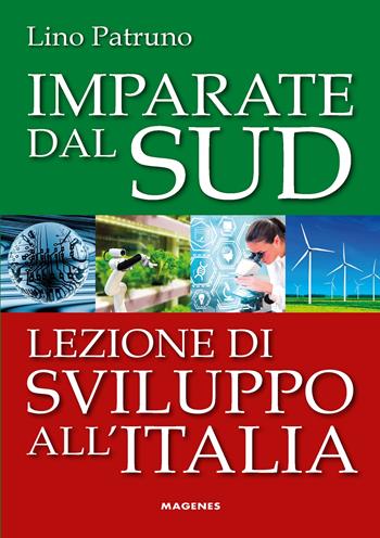 Imparate dal Sud. Lezione di sviluppo all'Italia - Lino Patruno - Libro Magenes 2022, Voci dal Sud | Libraccio.it