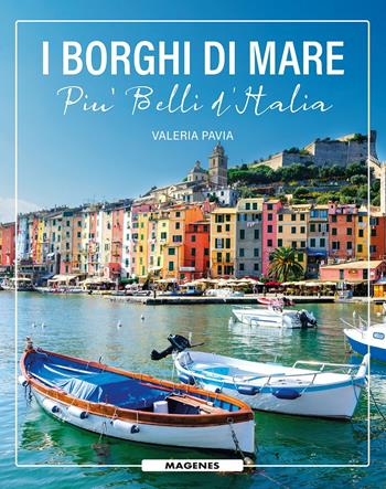 I borghi di mare più belli d'Italia - Valeria Pavia - Libro Magenes 2022, Levante | Libraccio.it