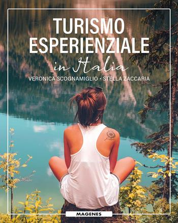 Turismo esperienziale in Italia - Veronica Scognamiglio, Stella Zaccaria - Libro Magenes 2022, Levante | Libraccio.it