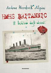 Hmhs Britannic. Il leviatano degli abissi