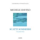 Scatti sommersi. I maestri della fotosub italiana. Ediz. a colori. Vol. 8: Michele Davino