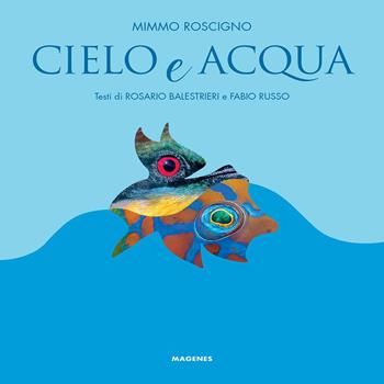 Cielo e acqua - Mimmo Roscigno - Libro Magenes 2026, Beaux livres | Libraccio.it
