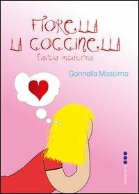 Fiorella la coccinella - Massimo Gonnella - Libro Olisterno Editore 2013, Autorinediti | Libraccio.it
