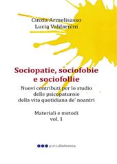 Sociopatie, sociofobie e sociofollie. Nuovi contributi per lo studio delle psicopaturnie della vita quotidiana de' noantri