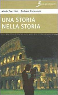 Una storia nella storia - Maria Cecchini, Barbara Camurani - Libro Sovera Edizioni 2012, Narrare | Libraccio.it