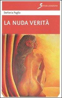 La nuda verità - Stefania Paglia - Libro Sovera Edizioni 2012, Poesia | Libraccio.it