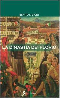 La dinastia dei Florio - Benito Li Vigni - Libro Sovera Edizioni 2013, Narrare | Libraccio.it