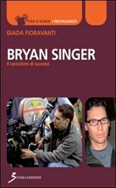 Bryan Singer. Il cacciatore di successi