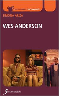 Wes Anderson - Simona Arizia - Libro Sovera Edizioni 2015, Ciak si scrive | Libraccio.it
