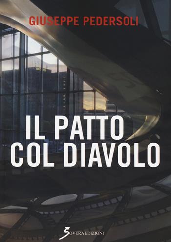 Il patto col diavolo - Giuseppe Pedersoli - Libro Sovera Edizioni 2018, Narrare | Libraccio.it