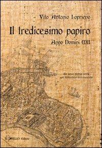 Il tredicesimo papiro. Anno Domini XII - Vito Antonio Loprieno - Libro Il Grillo Editore 2013, Lorodipuglia | Libraccio.it