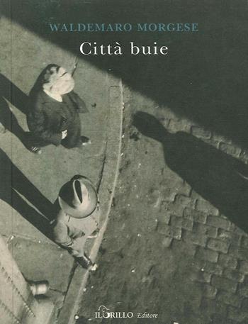 Città buie - Waldemaro Morgese - Libro Il Grillo 2015 | Libraccio.it