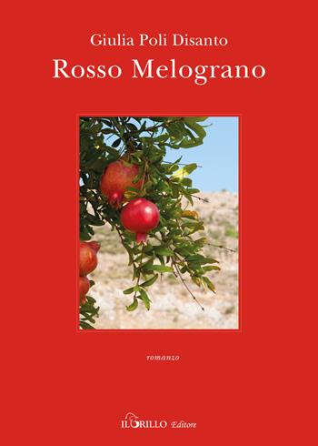Rosso melograno - Giulia Poli Disanto - Libro Il Grillo Editore 2018 | Libraccio.it