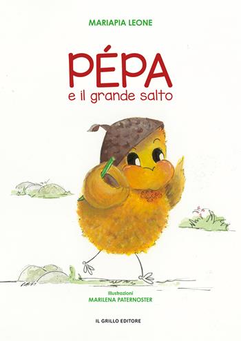 Pépa e il grande salto - Mariapia Leone - Libro Il Grillo Editore 2022 | Libraccio.it