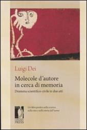 Molecole d'autore in cerca di memoria. Dramma scientifico-civile in due atti