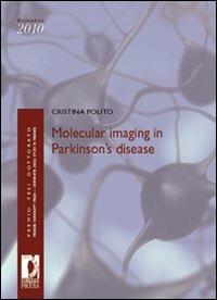 Molecular imaging in Parkinson's disease - Cristina Polito - Libro Firenze University Press 2012, Premio tesi di dottorato | Libraccio.it