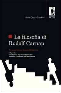 Filosofia di R. Carnap tra empirismo e trascendentalismo - Maria Grazia Sandrini - Libro Firenze University Press 2012, Studi e saggi | Libraccio.it