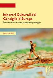 Itinerari culturali del consiglio d'Europa tra ricerce di identità e progetto di paesaggio