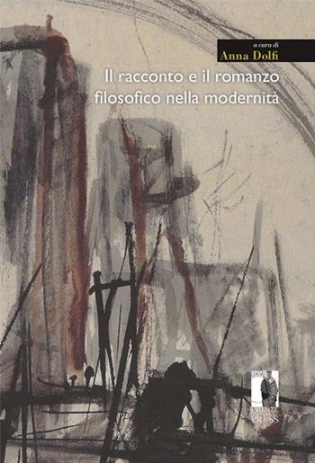 Il racconto e il romanzo filosofico nella modernità  - Libro Firenze University Press 2013, Moderna/comparata | Libraccio.it