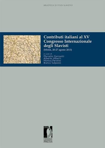 Contributi italiani al XV Congresso internazionale degli slavisti (Minsk, 20-27 agosto 2013)  - Libro Firenze University Press 2013, Biblioteca di studi slavistici | Libraccio.it