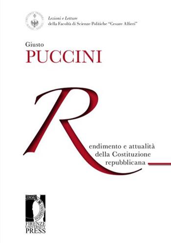 Rendimento e attualità della costituzione repubblicana - Giusto Puccini - Libro Firenze University Press 2014, Lectio magistralis | Libraccio.it