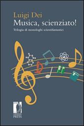 Musica, scienziato! Trilogia di monologhi scientifantastici