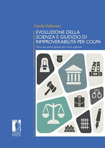 Evoluzione della scienza e giudizio di rimproverbialità - Cecilia Valbonesi - Libro Firenze University Press 2026, Premio ricerca Città di Firenze | Libraccio.it