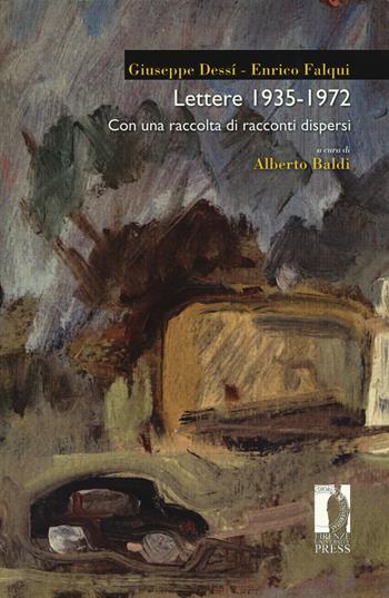 Lettere (1935-1972). Con una raccolta di racconti dispersi - Giuseppe Dessì, Enrico Falqui - Libro Firenze University Press 2015, Moderna/comparata | Libraccio.it