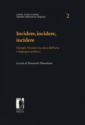 Incidere, incidere, incidere. Giorgio Trentin tra etica dell'arte e impegno politico