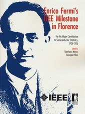 Enrico Fermi's IEEE milestone in Florence. For his major contribution to semiconductor statistics, 1924-1926