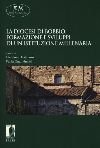 La diocesi di Bobbio. Formazione e sviluppi di un'istituzione millenaria  - Libro Firenze University Press 2016, Reti medievali. E-book. Monografie | Libraccio.it