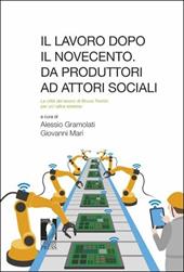 Il lavoro dopo il Novecento: da produttori ad attori