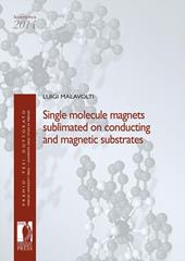 Single molecule magnets sublimated on conducting and magnetic substrates