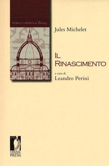 Il Rinascimento - Jules Michelet - Libro Firenze University Press 2016, Biblioteca di storia | Libraccio.it