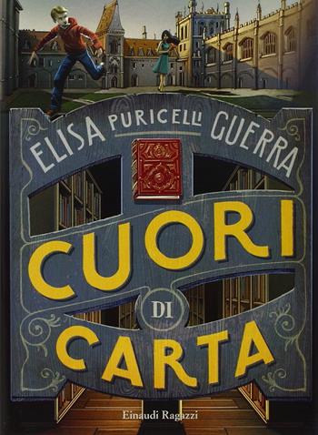 Cuori di carta - Elisa Puricelli Guerra - Libro Einaudi Ragazzi 2012, Carta bianca | Libraccio.it