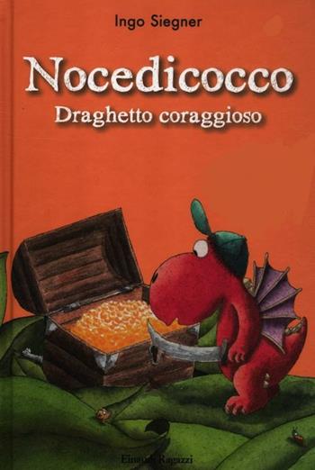 Nocedicocco draghetto coraggioso. Ediz. illustrata - Ingo Siegner - Libro Einaudi Ragazzi 2012, Storie e rime | Libraccio.it