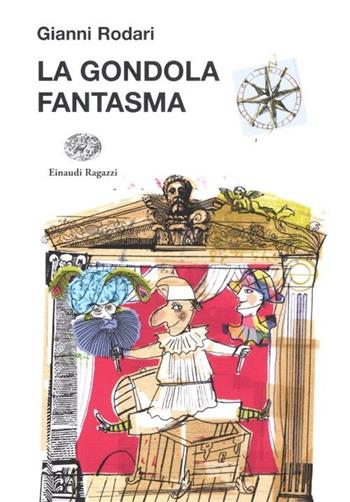 La gondola fantasma - Gianni Rodari - Libro Einaudi Ragazzi 2012, La biblioteca di Gianni Rodari | Libraccio.it