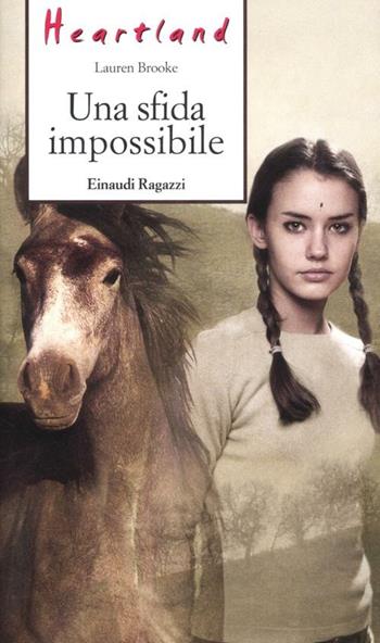 Una sfida impossibile. Heartland - Lauren Brooke - Libro Einaudi Ragazzi 2012, Storie e rime | Libraccio.it