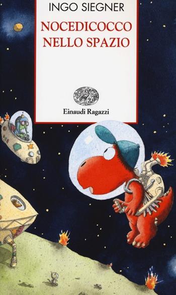 Nocedicocco nello spazio - Ingo Siegner - Libro Einaudi Ragazzi 2013, Storie e rime | Libraccio.it